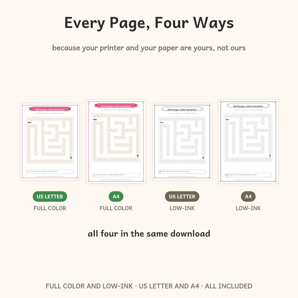 Every page in four versions: US Letter and A4, full color and low-ink